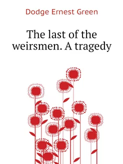 The last of the weirsmen. A tragedy