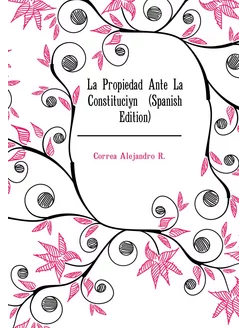 La Propiedad Ante La Constitución (Spanish Edition)