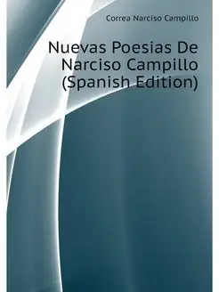 Nuevas Poesias De Narciso Campillo (