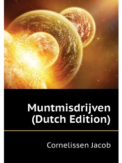 Muntmisdrijven (Dutch Edition)