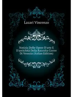 Notizia Delle Opere D'arte E D'antich