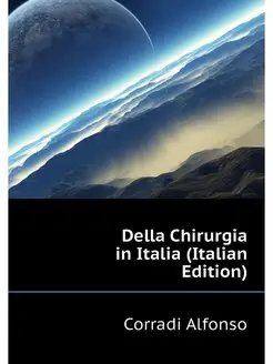 Della Chirurgia in Italia (Italian Ed