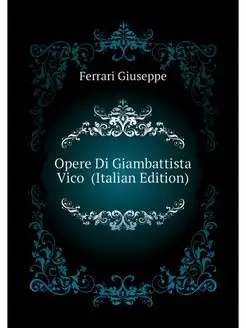 Opere Di Giambattista Vico (Italian