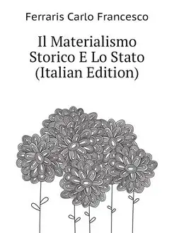 Il Materialismo Storico E Lo Stato (I