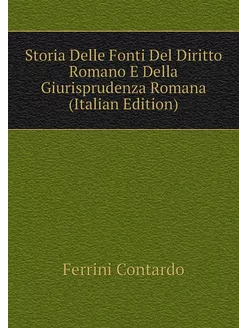 Storia Delle Fonti Del Diritto Romano E Della Giuris