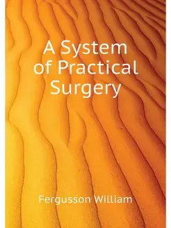 A System of Practical Surgery