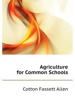 Agriculture for Common Schools