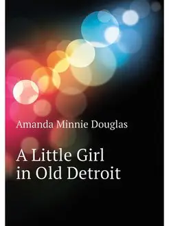 A Little Girl in Old Detroit