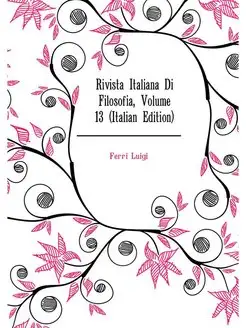 Rivista Italiana Di Filosofia, Volume