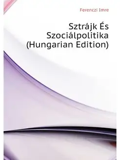 Sztrajk Es Szocialpolitika (Hungaria