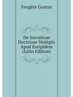 De Socraticae Doctrinae Vestigiis Apud Euripidem (La