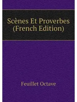 Scenes Et Proverbes (French Edition)