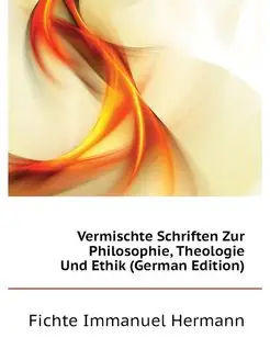 Vermischte Schriften Zur Philosophie