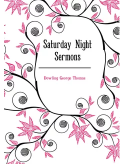 Saturday Night Sermons