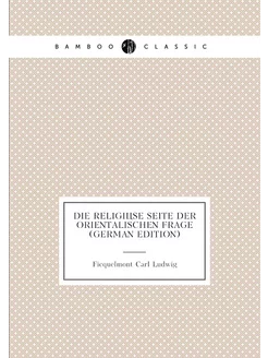 Die Religiöse Seite Der Orientalischen Frage (German