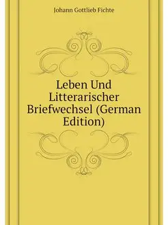 Leben Und Litterarischer Briefwechsel (German Edition)