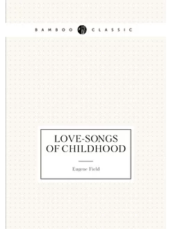 Love-songs of childhood