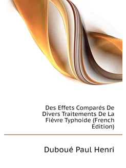 Des Effets Comparés De Divers Traitements De La Fièv