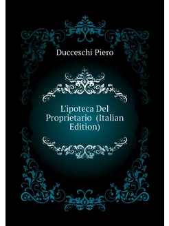 L'ipoteca Del Proprietario (Italian Edition)