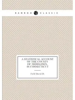 A statistical account of the county of Middlesex, in