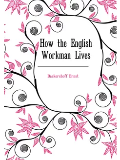 How the English Workman Lives