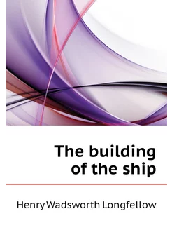 The building of the ship