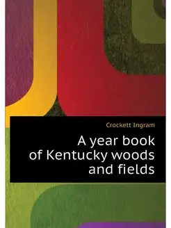 A year book of Kentucky woods and fields