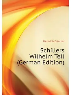 Schillers Wilhelm Tell (German Edition)