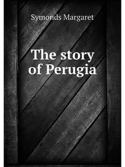 The story of Perugia