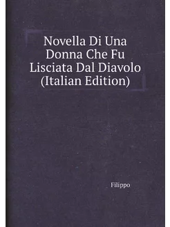 Novella Di Una Donna Che Fu Lisciata Dal Diavolo (It