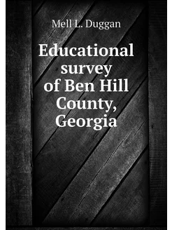 Educational survey of Ben Hill County, Georgia