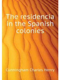 The residencia in the Spanish colonies