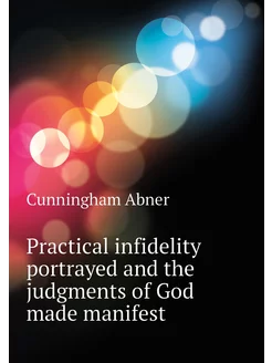 Practical infidelity portrayed and the judgments of