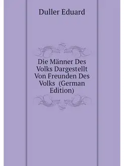 Die Manner Des Volks Dargestellt Von