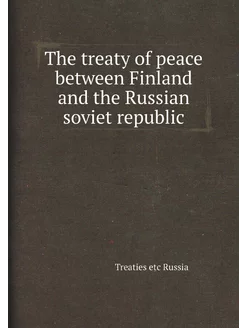 The treaty of peace between Finland and the Russian