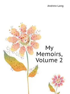 My Memoirs, Volume 2