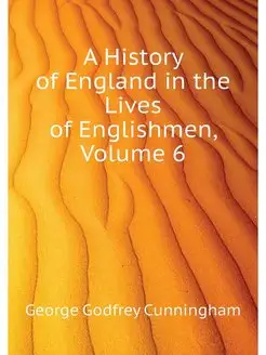 A History of England in the Lives of