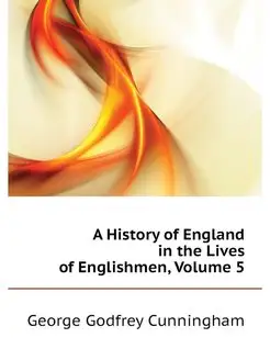 A History of England in the Lives of