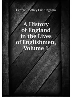 A History of England in the Lives of