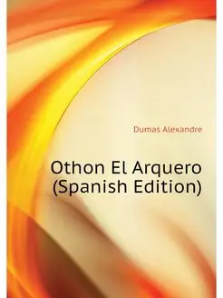 Othon El Arquero (Spanish Edition)