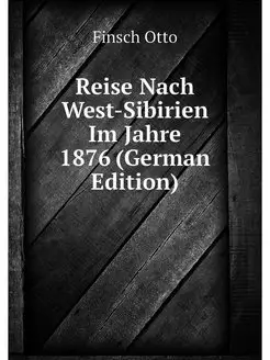 Reise Nach West-Sibirien Im Jahre 187