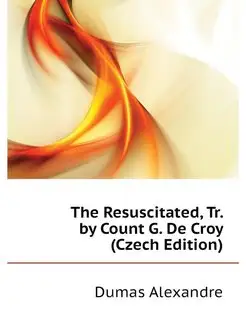 The Resuscitated, Tr. by Count G. De