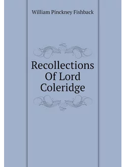 Recollections Of Lord Coleridge