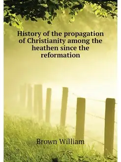 History of the propagation of Christianity among the