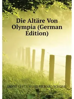 Die Altäre Von Olympia (German Edition)