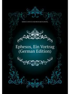 Ephesos, Ein Vortrag (German Edition)