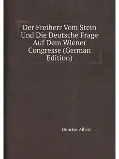 Der Freiherr Vom Stein Und Die Deutsche Frage Auf De