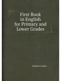 First Book in English for Primary and Lower Grades