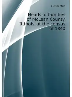 Heads of families of McLean County, Illinois, at the