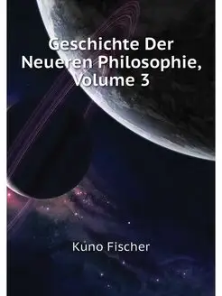 Geschichte Der Neueren Philosophie, V